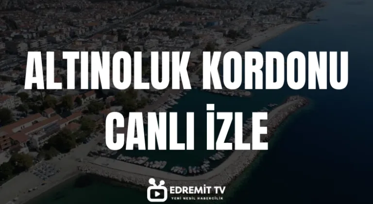 Altınoluk Kordonu Canlı İzle